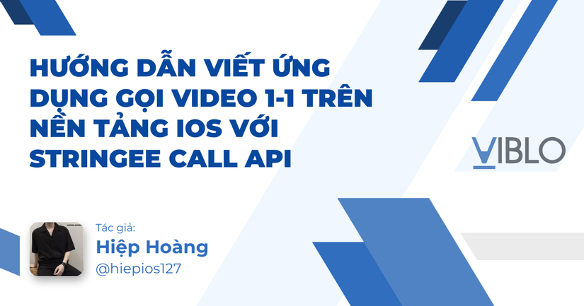 Viết ứng dụng gọi video 1-1 trên iOS với Stringee Call API