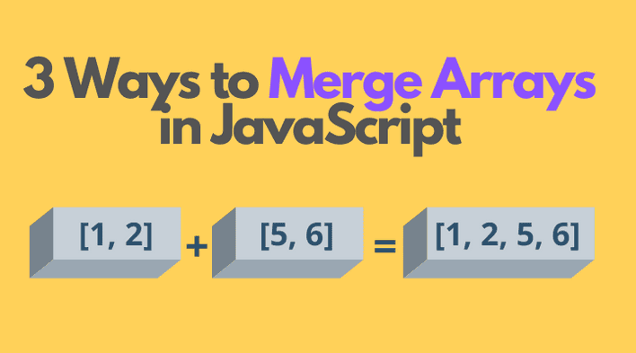 How to Merge Arrays in JavaScript - Viblo