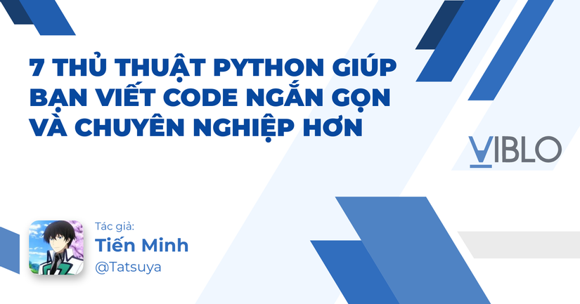 7 Thủ Thuật Python Giúp Bạn Viết Code Ngắn Gọn Và Chuyên Nghiệp Hơn