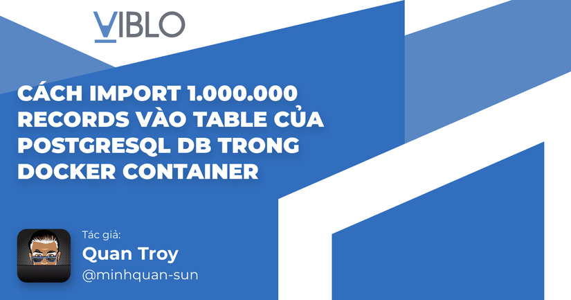 Cách import 1.000.000 records vào PostgreSQL trong Docker