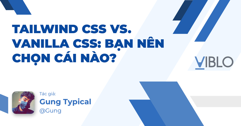Tailwind CSS vs. Vanilla CSS: Bạn nên chọn cái nào?