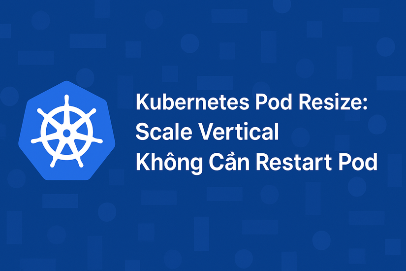 Vertical scaling cho container trên Kubernetes không cần restart ...