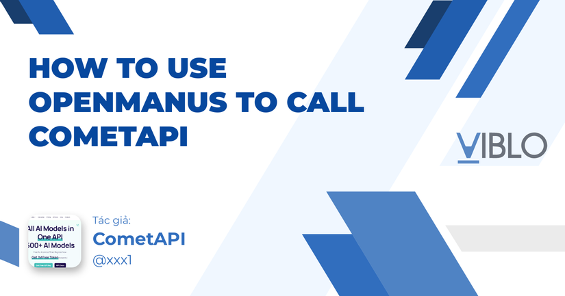 How to use OpenManus to call CometAPI - Viblo