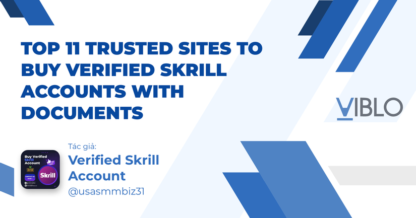 Top 11 Trusted Sites to Buy Verified Skrill Accounts With Documents