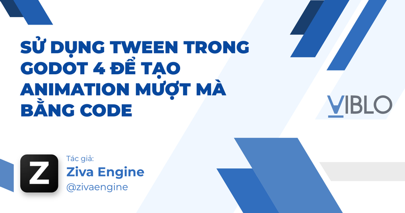 Sử dụng Tween trong Godot 4 để tạo animation mượt mà bằng code