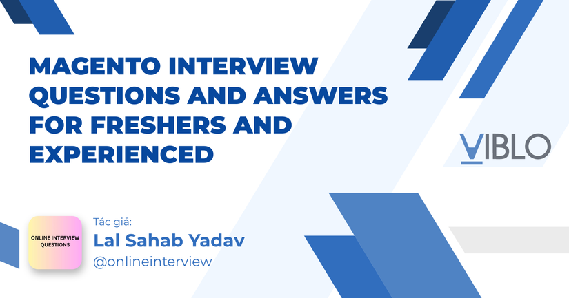 Magento Interview Questions and Answers for Freshers and Experienced