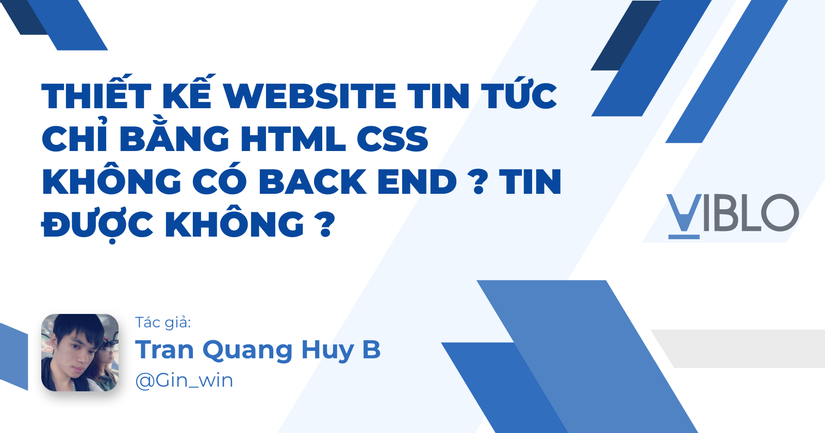 Thiết kế website tin tức chỉ bằng html css không có back end ? Tin được ...