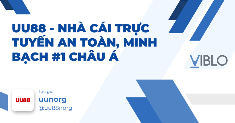 UU88 - NHÀ CÁI TRỰC TUYẾN AN TOÀN, MINH BẠCH #1 CHÂU Á