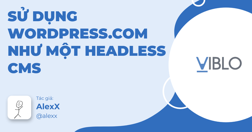 Sử dụng WordPress.com như một headless CMS