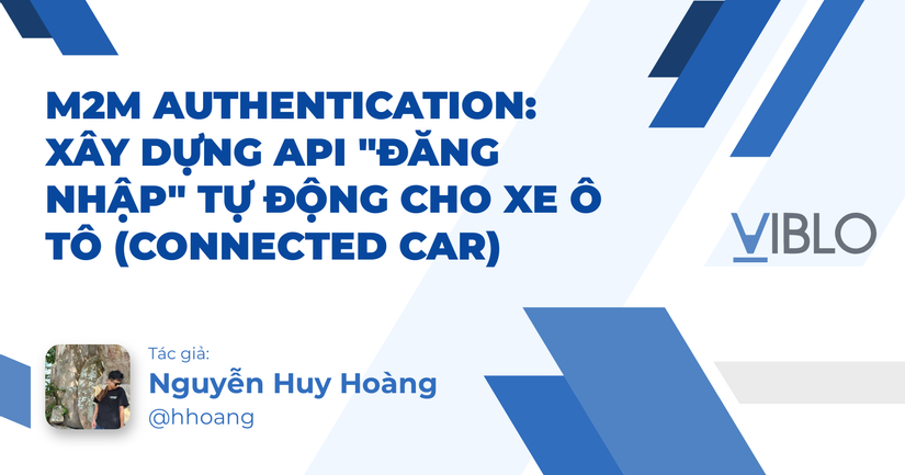 M2M Authentication: Xây dựng API "Đăng nhập" tự động cho Xe Ô tô ...