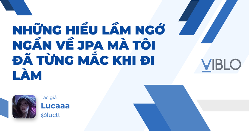Những hiểu lầm ngớ ngẩn về JPA mà tôi đã từng mắc khi đi làm