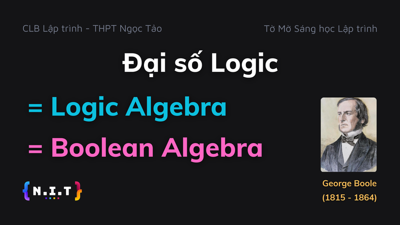 Đại số Logic / Logic Algebra / Boolean Algebra