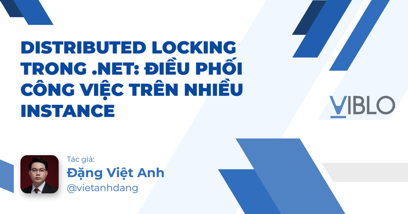 Distributed Locking Trong .NET: Điều Phối Công Việc Trên Nhiều Instance ...