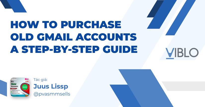 How to Purchase Old Gmail Accounts A Step-by-Step Guide