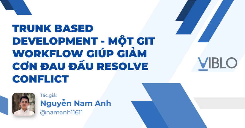 Trunk Based Development - một Git workflow giúp giảm cơn đau đầu ...