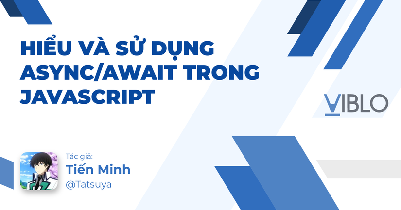 Hiểu và sử dụng Async/Await trong JavaScript