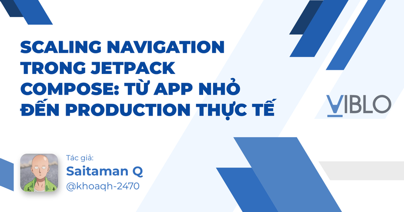 Scaling Navigation trong Jetpack Compose: từ app nhỏ đến production thực tế