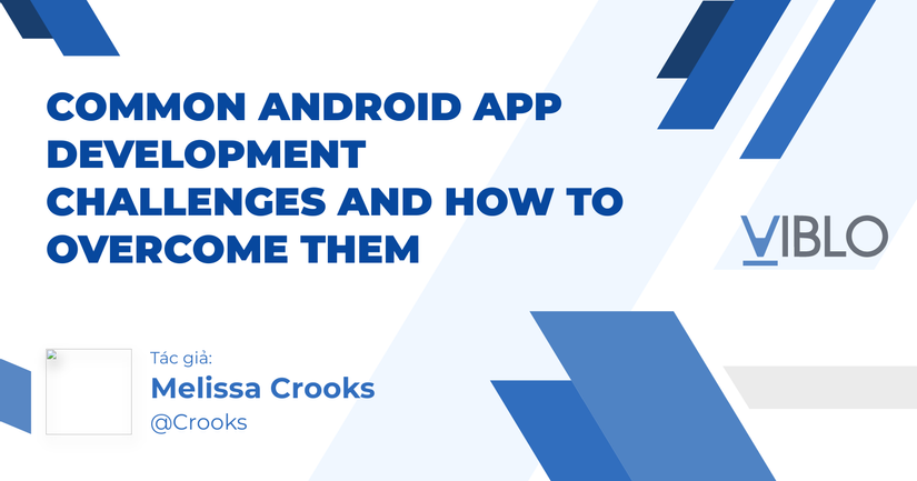 Common Android App Development Challenges And How To Overcome Them