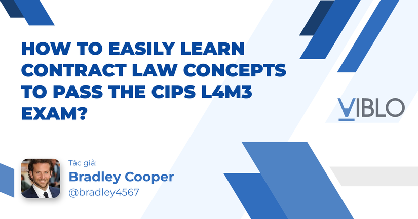 How to Easily Learn Contract Law Concepts to Pass the CIPS L4M3 Exam?