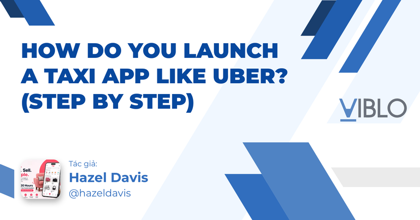 How Do You Launch a Taxi App Like Uber? (Step by Step)