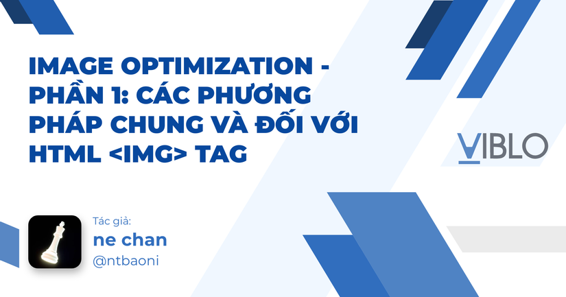 Image optimization (Phần 1): Tổng quan và HTML <img> tag - Viblo