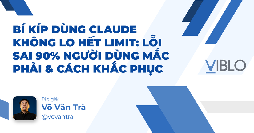 Bí Kíp Dùng Claude Không Lo Hết Limit: Lỗi Sai 90% Người Dùng Mắc Phải & Cách Khắc Phục