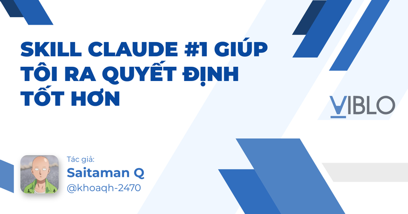 Skill Claude #1 giúp tôi ra quyết định tốt hơn