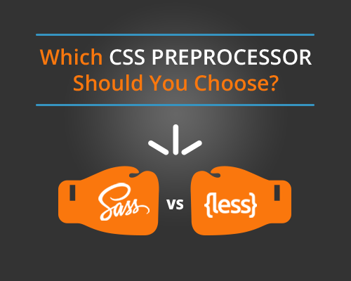 CSS Preprocessors - Which CSS Preprocessor Language Should You Choose ...